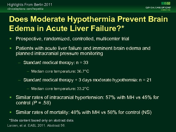Highlights From Berlin 2011 clinicaloptions. com/hepatitis Does Moderate Hypothermia Prevent Brain Edema in Acute