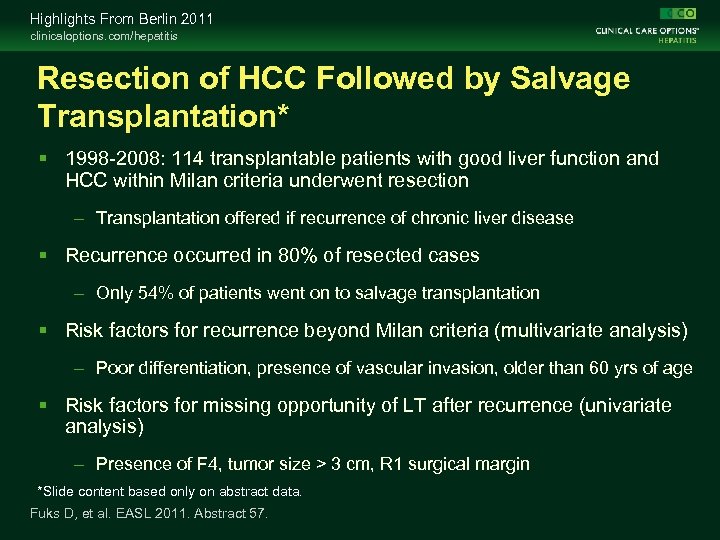 Highlights From Berlin 2011 clinicaloptions. com/hepatitis Resection of HCC Followed by Salvage Transplantation* 1998