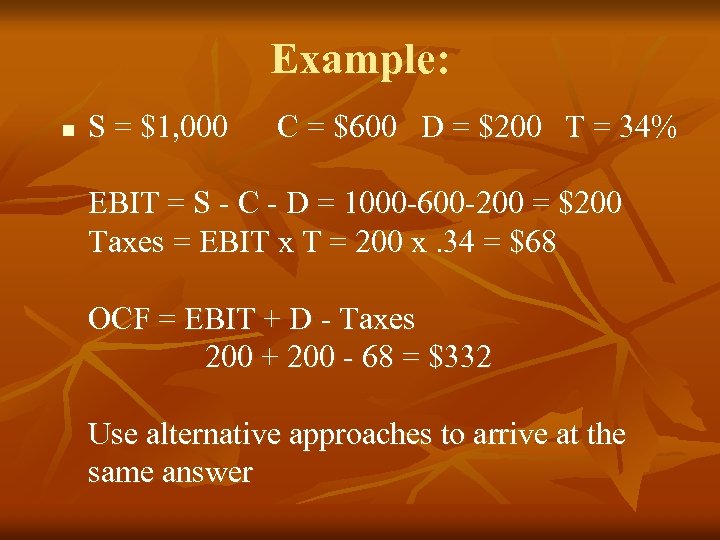 Example: n S = $1, 000 C = $600 D = $200 T =