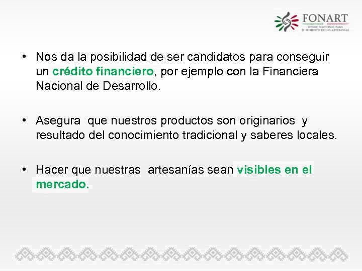  • Nos da la posibilidad de ser candidatos para conseguir un crédito financiero,