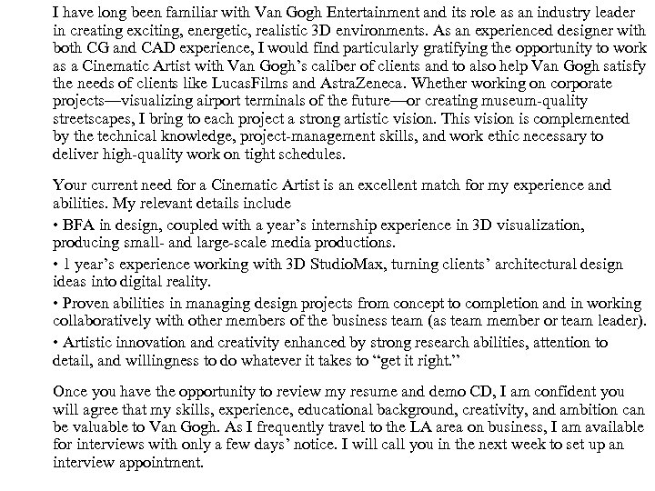 I have long been familiar with Van Gogh Entertainment and its role as an