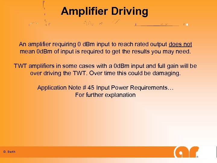 Amplifier Driving An amplifier requiring 0 d. Bm input to reach rated output does