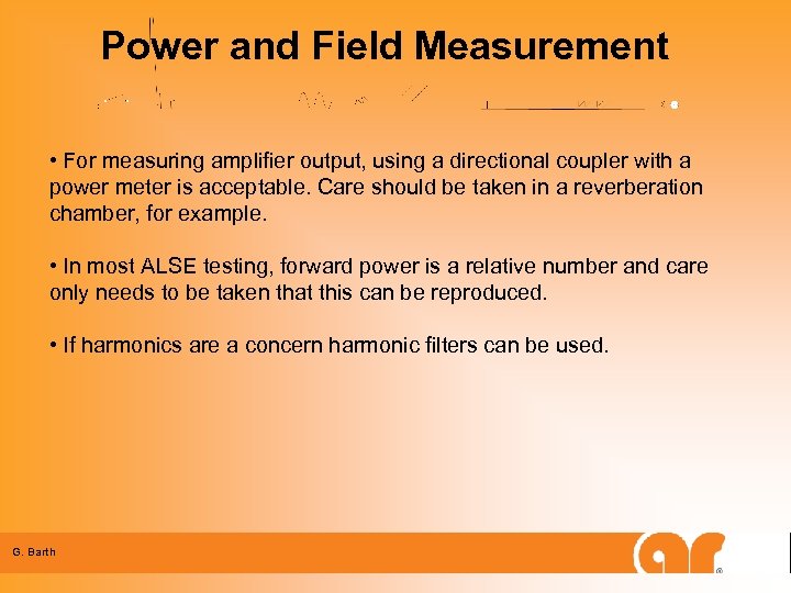 Power and Field Measurement • For measuring amplifier output, using a directional coupler with