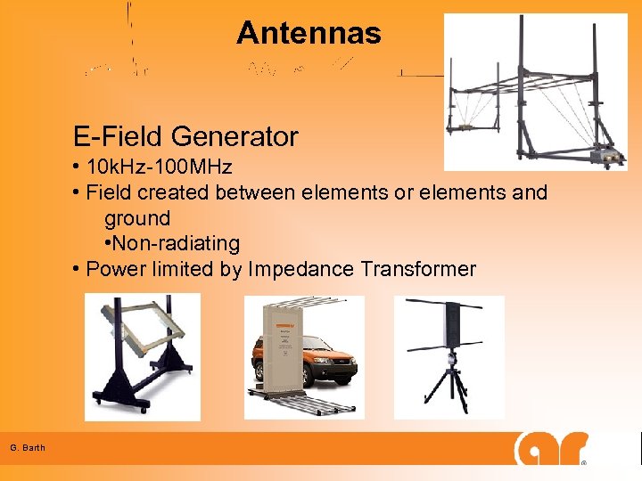 Antennas E-Field Generator • 10 k. Hz-100 MHz • Field created between elements or