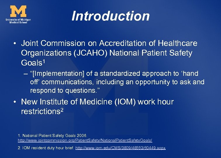 Introduction • Joint Commission on Accreditation of Healthcare Organizations (JCAHO) National Patient Safety Goals