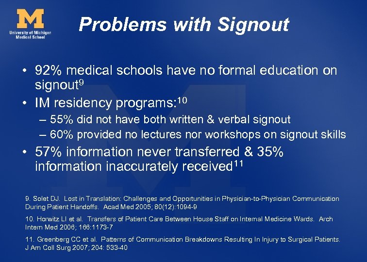 Problems with Signout • 92% medical schools have no formal education on signout 9