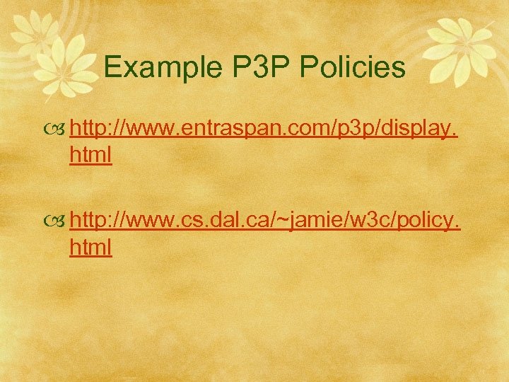 Example P 3 P Policies http: //www. entraspan. com/p 3 p/display. html http: //www.