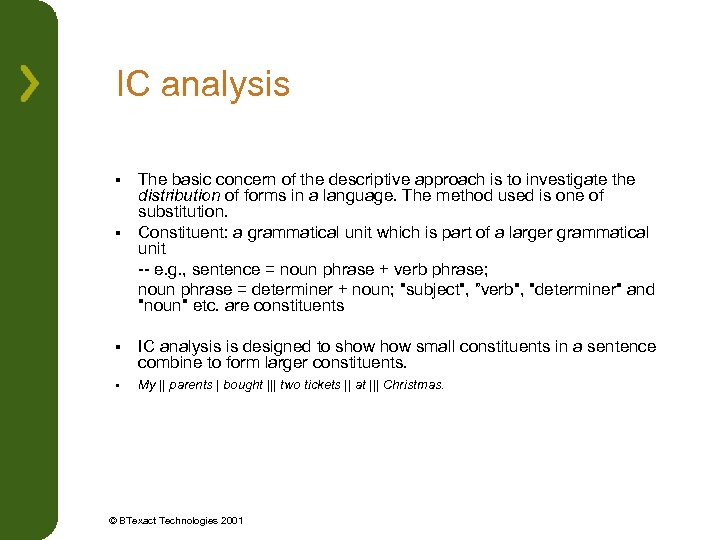 IC analysis The basic concern of the descriptive approach is to investigate the distribution