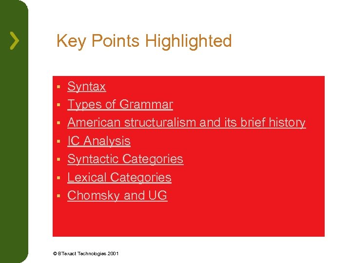 Key Points Highlighted § § § § Syntax Types of Grammar American structuralism and