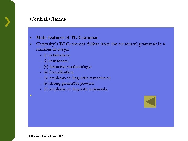 Central Claims Main features of TG Grammar § Chomsky’s TG Grammar differs from the