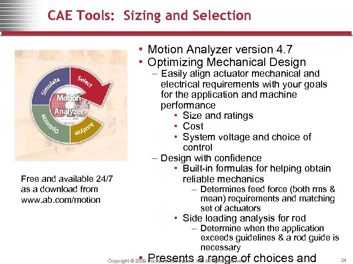 CAE Tools: Sizing and Selection • Motion Analyzer version 4. 7 • Optimizing Mechanical