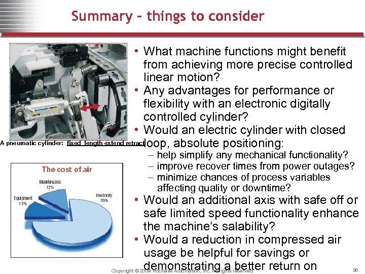 Summary – things to consider • What machine functions might benefit from achieving more