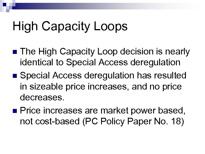 High Capacity Loops The High Capacity Loop decision is nearly identical to Special Access