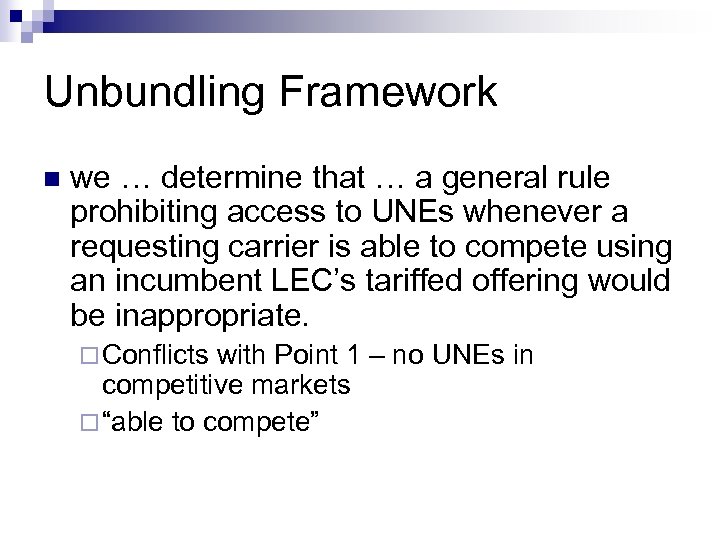 Unbundling Framework n we … determine that … a general rule prohibiting access to