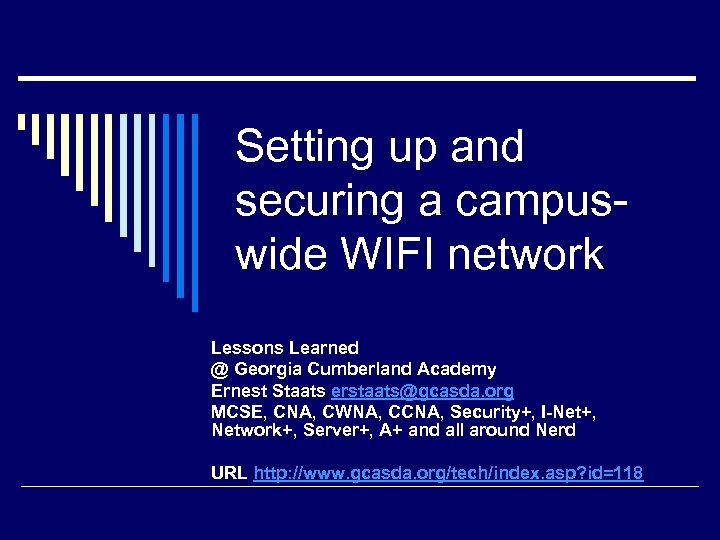 Setting up and securing a campus wide WIFI network Lessons Learned @ Georgia Cumberland