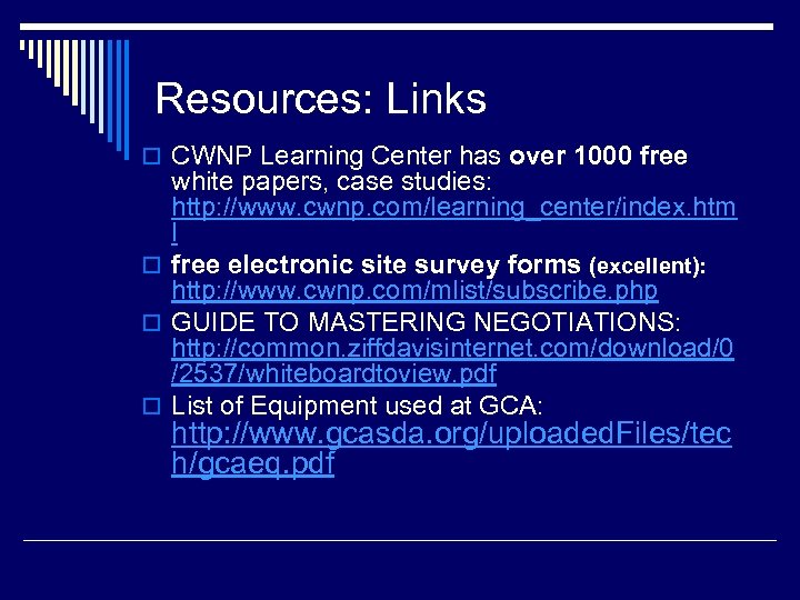 Resources: Links o CWNP Learning Center has over 1000 free white papers, case studies: