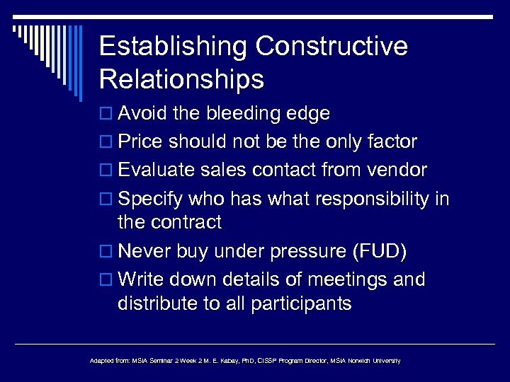 Establishing Constructive Relationships o Avoid the bleeding edge o Price should not be the