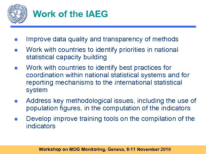 Work of the IAEG ● Improve data quality and transparency of methods ● Work