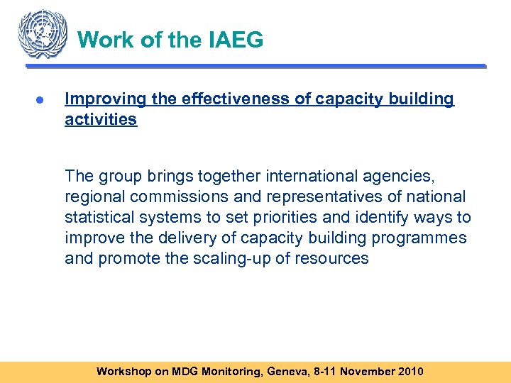 Work of the IAEG ● Improving the effectiveness of capacity building activities The group
