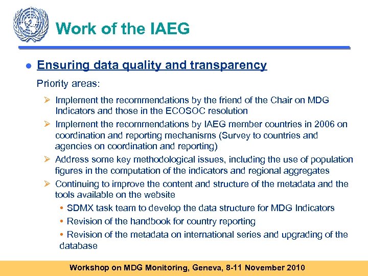 Work of the IAEG ● Ensuring data quality and transparency Priority areas: Ø Implement