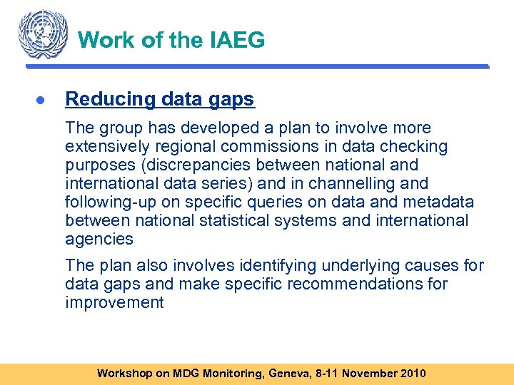 Work of the IAEG ● Reducing data gaps The group has developed a plan