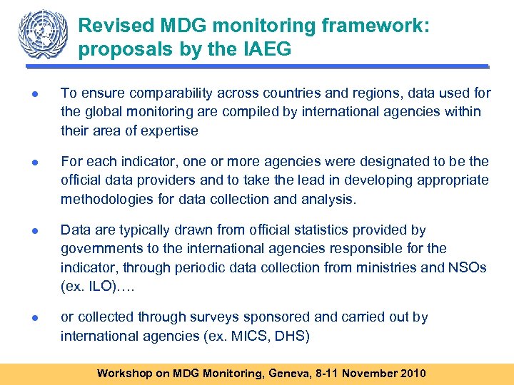 Revised MDG monitoring framework: proposals by the IAEG ● To ensure comparability across countries