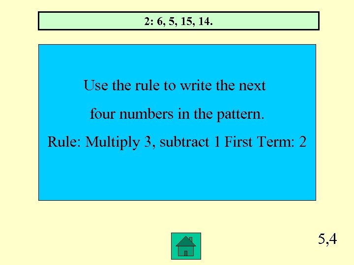 2: 6, 5, 14. Use the rule to write the next four numbers in