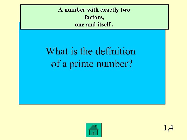 A number with exactly two factors, one and itself. What is the definition of