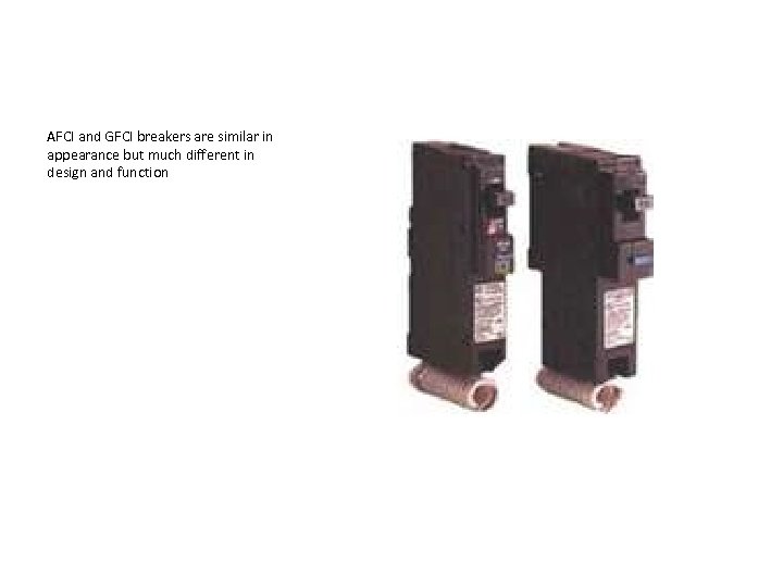 AFCI and GFCI breakers are similar in appearance but much different in design and