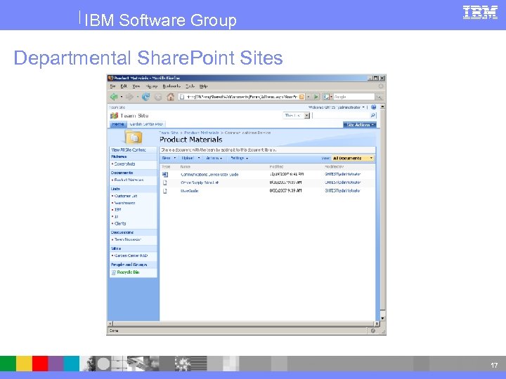 IBM Software Group Departmental Share. Point Sites 17 