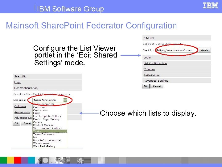 IBM Software Group Mainsoft Share. Point Federator Configuration Configure the List Viewer portlet in