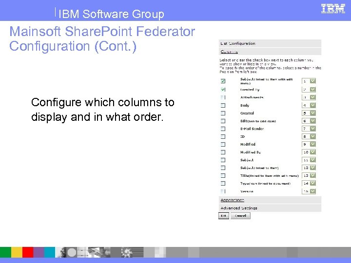 IBM Software Group Mainsoft Share. Point Federator Configuration (Cont. ) Configure which columns to