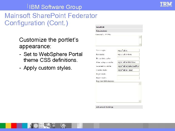 IBM Software Group Mainsoft Share. Point Federator Configuration (Cont. ) Customize the portlet’s appearance: