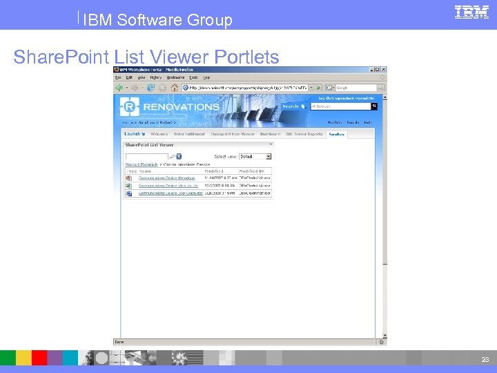 IBM Software Group Share. Point List Viewer Portlets 23 