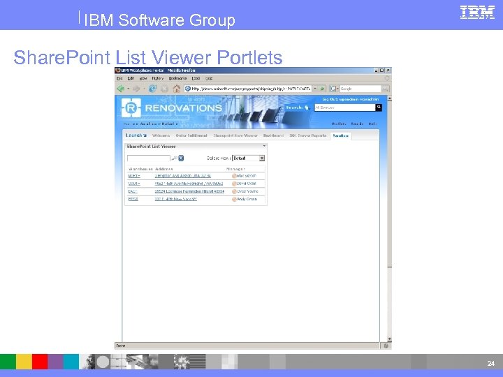 IBM Software Group Share. Point List Viewer Portlets 24 