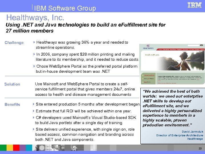 IBM Software Group Healthways, Inc. Using. NET and Java technologies to build an e.