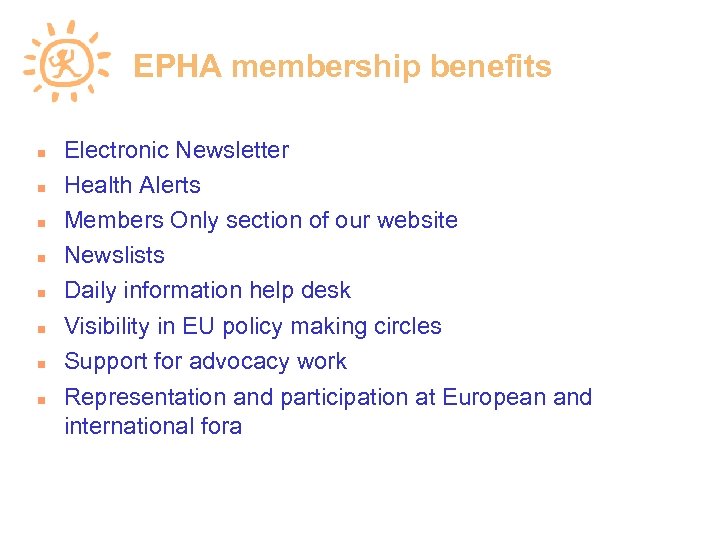 EPHA membership benefits Electronic Newsletter Health Alerts Members Only section of our website Newslists