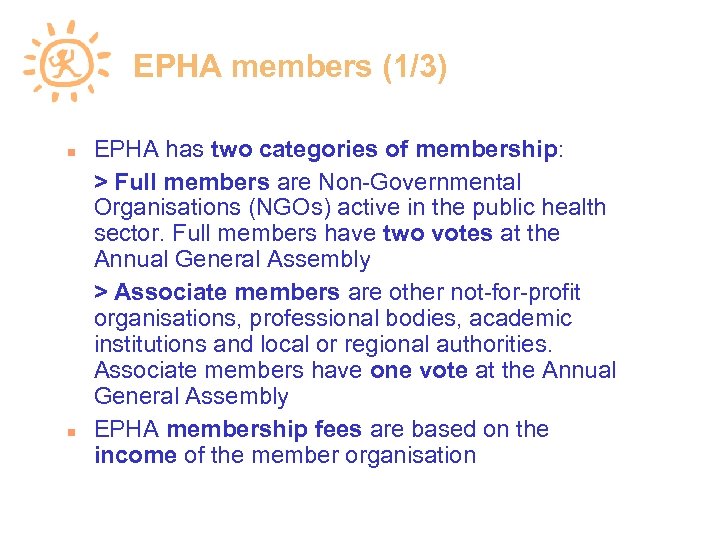 EPHA members (1/3) EPHA has two categories of membership: > Full members are Non-Governmental
