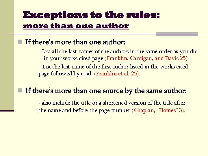 Exceptions to the rules: more than one author n If there’s more than one