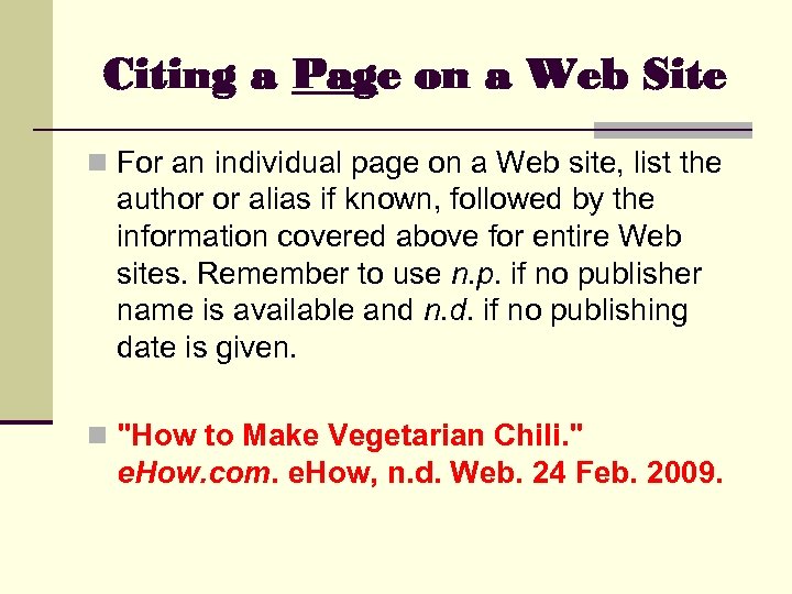 Citing a Page on a Web Site n For an individual page on a