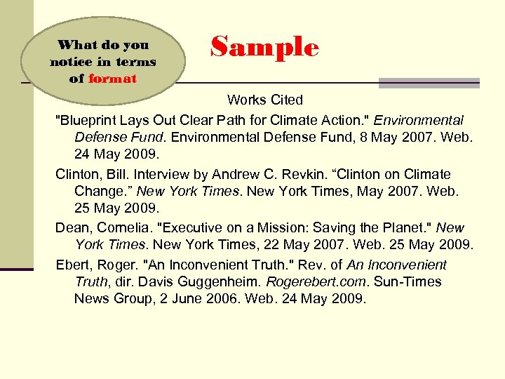 What do you notice in terms of format Sample Works Cited 