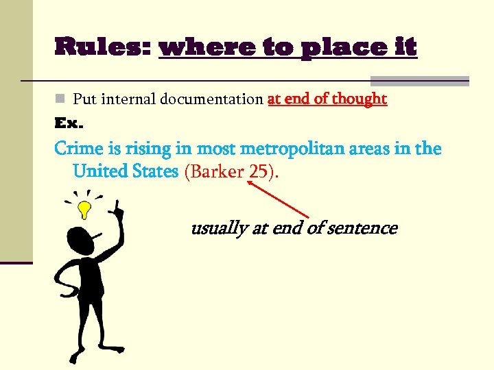 Rules: where to place it n Put internal documentation at end of thought Ex.