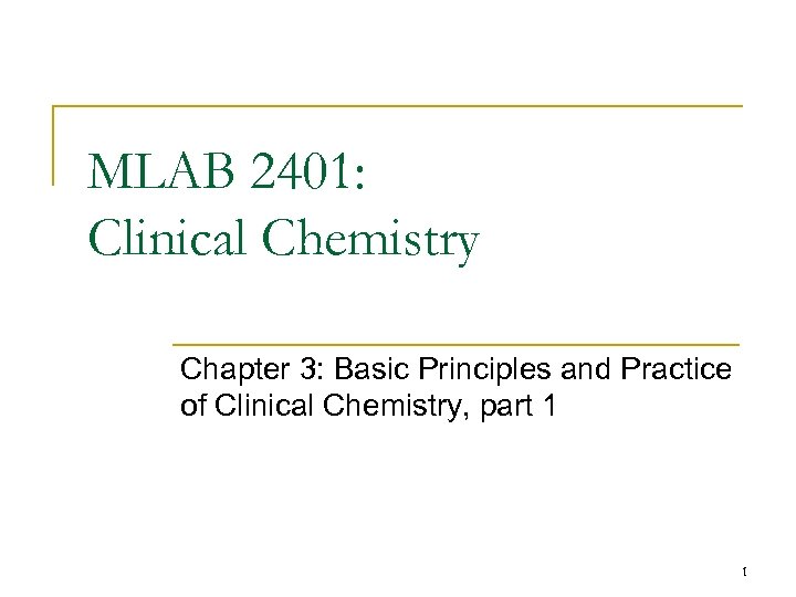 MLAB 2401: Clinical Chemistry Chapter 3: Basic Principles and Practice of Clinical Chemistry, part