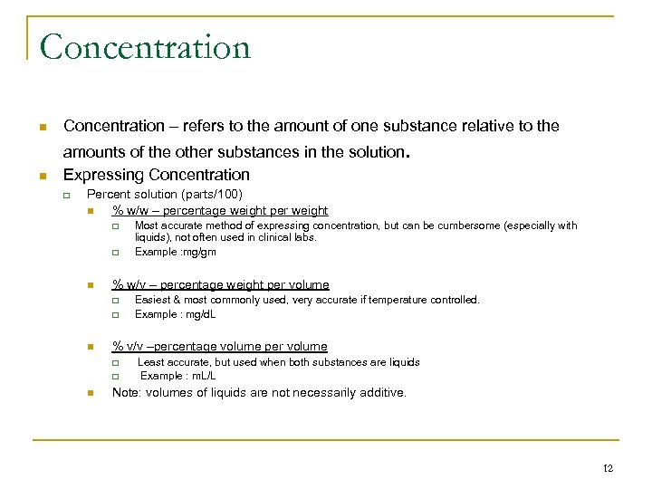 Concentration n n Concentration – refers to the amount of one substance relative to