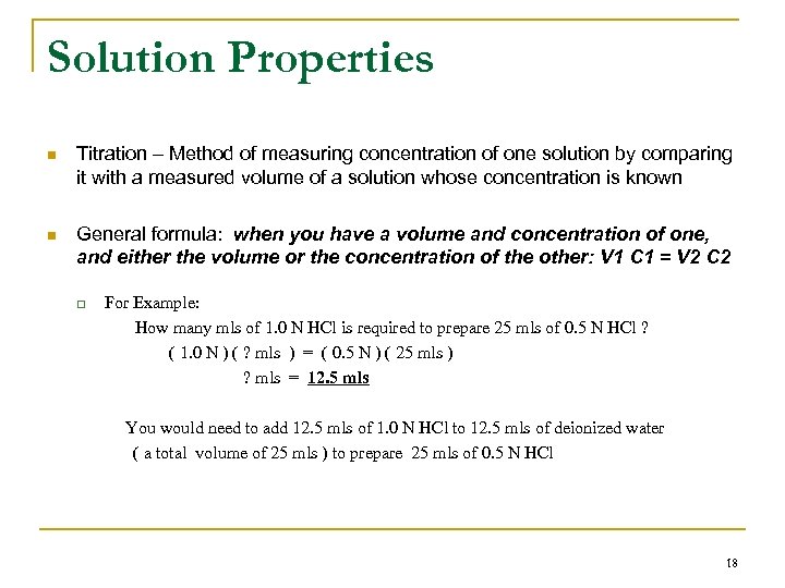 Solution Properties n Titration – Method of measuring concentration of one solution by comparing