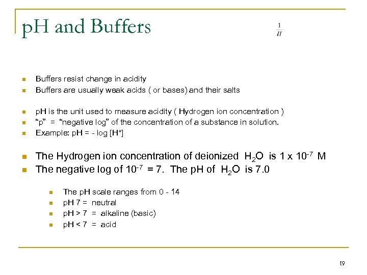 p. H and Buffers n n n n Buffers resist change in acidity Buffers