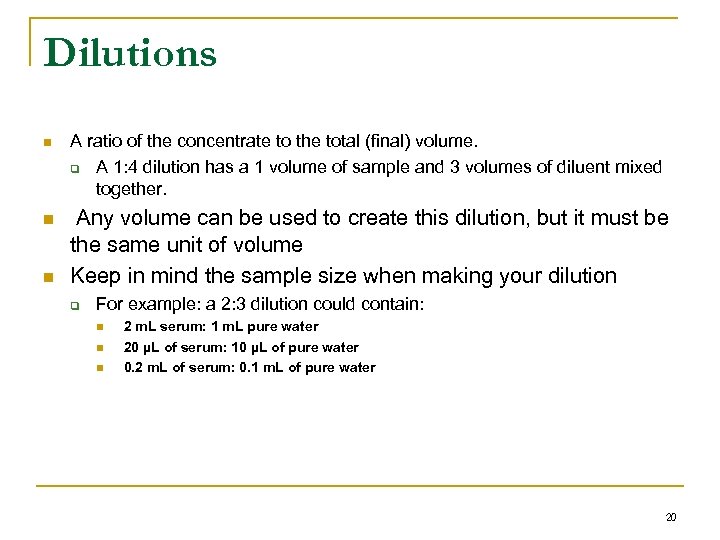 Dilutions n n n A ratio of the concentrate to the total (final) volume.