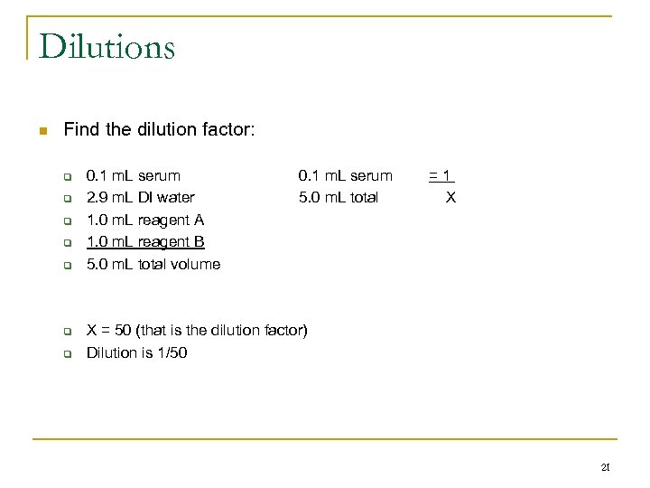 Dilutions n Find the dilution factor: q q q q 0. 1 m. L