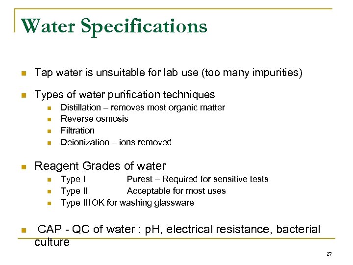 Water Specifications n Tap water is unsuitable for lab use (too many impurities) n