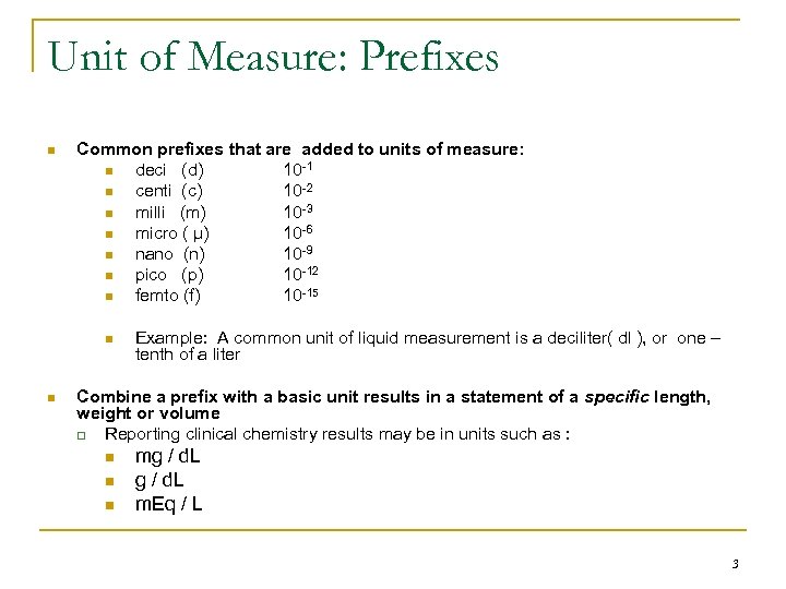 Unit of Measure: Prefixes n Common prefixes that are added to units of measure: